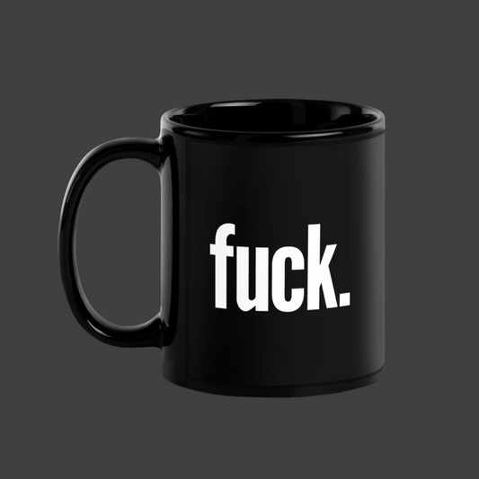 fuck. - Mug - Blackout Boulevard
